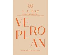 3 A Day: Das 6-Minuten-Erfolgsjournal: Tägliche Mini-Routinen für mehr Fokus, ein starkes Mindset und messbare persönliche Erfolge