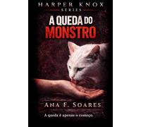 #3 - A Queda do Monstro: Slow-burn Dark Romance: 4 (HARPER KNOX SERIES - Português)
