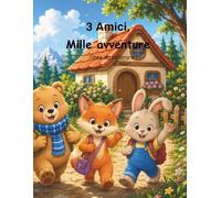 3 amici, mille avventure: Libro da colorare per bambini con animali, avventure e paesaggi