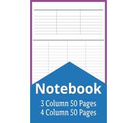 3 and 4 Column Notebook: Blank Notebook White Paper, 5" x 8", 3 Column Log Book, 4 Column Log Book 100 Pages, Column Blank Journal, Great for Small Business or Personal Used
