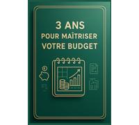 3 Ans pour Maîtriser Votre Budget: Le planificateur ultime de vos finances personnelles de 2026 à 2028