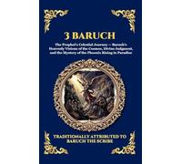 3 Baruch: The Greek Apocalypse - An Ancient Apocryphal Journey Through the Five Heavens, Cosmic Mysteries & Divine Revelations (Large Print Deluxe ... 97 (Library of Alexandria - Esoteric)