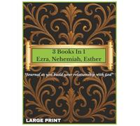 3 Books In 1 Ezra, Nehemiah & Esther: "Journal as you build your relationship with God"