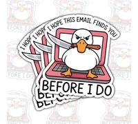 3 calcomanías con texto en inglés "I Hope This Email Finds You Before I Do", lindo pato con cuchillo, divertida calcomanía para el lugar de trabajo, calcomanías para laptop, botella de agua, casco
