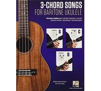 3-chord songs for baritone ukulele (g-c-d) ukulele: Melody, Chords and Lyrics for D-g-b-e Tuning. 50 Favorites