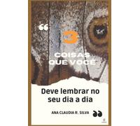 3 COISAS QUE VOCÊ DEVE LEMBRAR NO SEU DIA A DIA