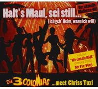 3 Colonias,Die Meet Tuxi,Chriss Halt's Maul Sei Still,Ich Geh