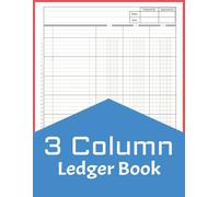 3 Column Ledger Book: 8.5 x 11" Accounting Ledger Book for Small Business and Personal Finance, Three Column Ledger Notebook for Bookkeeping, 120 Pages