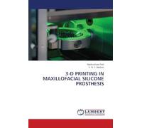 3-D PRINTING IN MAXILLOFACIAL SILICONE PROSTHESIS