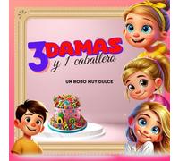 3 Damas y 1 caballero: Un robo muy dulce (Tres Damas y un caballero)