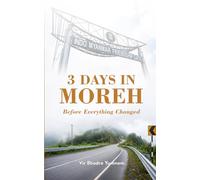 3 DAYS IN MOREH: Before Everything Changed