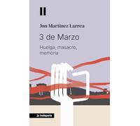 3 de Marzo: Huelga, masacre, memoria (ORREAGA)