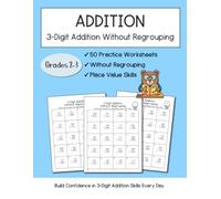 3-Digit Addition Without Regrouping: 50 Practice Worksheets for Grades 2-3 | 1,000 Problems to Build Place Value Skills and Math Fluency