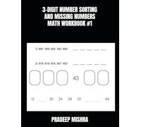 3-DIGIT NUMBER SORTING AND MISSING NUMBERS MATH WORKBOOK #1: DAILY PRACTICE PROBLEMS WITH SOLUTIONS GRADE LEVELS 2ND - 5TH