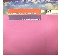 3 DUBBS IN A SLEEVE / FULL DUBB BOOGIE EP