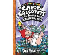 3. El Capità Calçotets i la invasió dels extraterrestres (El Capità Calçotets de tots colors)