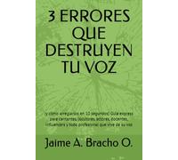 3 ERRORES QUE DESTRUYEN TU VOZ: (y cómo arreglarlos en 10 segundos) Guía express para cantantes, locutores, actores, docentes, influencers y todo profesional que vive de su voz
