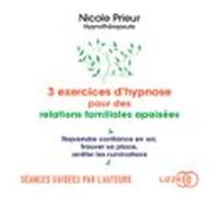 3 Exercices Dhypnose Pour Des Relations Familiales Apaisées (audiolibr
