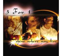 3 for 1 - Shine Where You Live