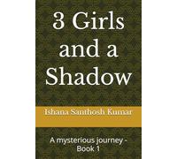 3 Girls and a Shadow: A mysterious journey - Book 1