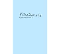 3 Good things a day. My path to mindfulness.