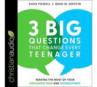 3 grandes preguntas que cambian a cada adolescente: aprovechar al máximo tus conversaciones y conexiones