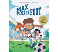 3 histoires spéciales Coupe du monde: Allez les Bleues ! ; C'est pas juste ! ; Bienvenue au club ! avec un carnet de foot à compléter