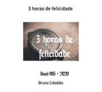 3 Horas De Felicidade (ebook)