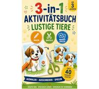 3-in-1 Aktivitätsbuch - Lustige Tiere: Ausmalen • Ausschneiden • Basteln • Memory spielen alles in einem Buch - Kreativer Beschäftigungsspaß für Kinder ab 3 Jahren