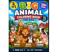 3-in-1 Animal Coloring Book for Kids Ages 4-8: Wild Animals, Zoo Animals & Farm Animals | 120+ Fun Coloring Pages: A Fun Coloring Adventure with Cute ... Lines, and Easy Pages for Boys and Girls