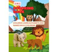3 in 1 Coloring Book: 3 in 1 coloring book for children to color and learn alphabets and names