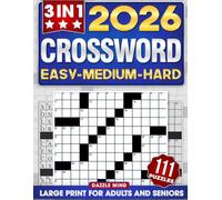 3 IN 1 Crossword Puzzle Books for Adults and Seniors 111 Large Print Games: 3 Levels EASY MEDIUM HARD Puzzles with Verified Clues for Entertaining Brain Workouts (Perfect Gifts for Crossword Lovers)