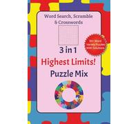 3 in 1 Highest Limits! Puzzle Mix Word Search, Scramble & Crosswords: An adventurous word hunt challenge for puzzle champions, adventure seekers & ... Self discovery, Mental workout sessions!