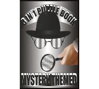 3 in 1 mystery themed puzzle book: A Triple Puzzle Collection to Test Logic, Focus, and Deductive Thinking