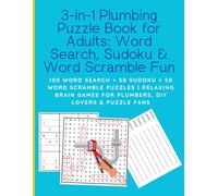 3-in-1 Plumbing Puzzle Book for Adults: Word Search, Sudoku & Word Scramble Fun: 100 Word Search + 50 Sudoku + 50 Word Scramble Puzzles | Relaxing Brain Games for Plumbers, DIY Lovers & Puzzle Fans