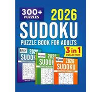 3 in 1 Sudoku Collection for Adults: 300 Classic Puzzles From Easy to Hard with Solutions - Ultimate Large Print Puzzle Book for Brain Training & Mental Wellness