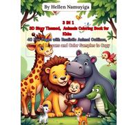 3 IN1 3D Story Themed, Animals Coloring Book for Kids: 40 Fun Pages with Realistic Animal Outlines, Story and Lessons and Color Samples to Copy (KIDS ACTIVITY BOOKS AND WORK BOOKS)