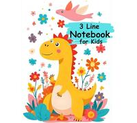 3 Line Notebook for Kids: Dinosaur Pencil Control & Handwriting Practice | Preschool & Homeschool: Writing Practice Book Perfect for Kindergarten Beginners, Early Learners, and School Starters