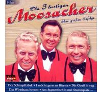 3 Lustigen Moosacher,die - Ihre Grossen Erfolge-Folge 1