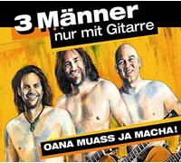 3 Männer Nur mit Gitarre - Oana Muass Ja Macha!
