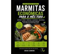3- MARMITAS ECONOMICAS PARA O MES TODO: Simples, Leves, Práticas, Saudáveis, Deliciosas Receitas para um Alimentação Equilibrada e que Cabem no seu bolso todos os dias (MARMITAS PARA A SEMANA)