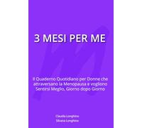 3 MESI PER ME: IL Quaderno quotidiano per Donne che attraversano la Menopausa e vogliono sentirsi meglio, giorno dopo giorno (Anche le DJ vanno in menopausa)