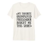 3 Mi Padre Favorito desempleado Freeloader me compró Esto Camiseta Premium