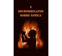 3 MICRORRELATOS SOBRE ÁFRICA