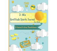 3- Min Gratitude Sparks Journal For Kids: Fun and Simple Way to Cultivate Gratitude, Positivity, and Mindfulness in Just Minutes a Day| Perfect For ... Kids - cute Diary with Multiple Prompts