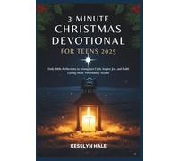 3 MINUTE CHRISTMAS DEVOTIONAL FOR TEENS 2025: Daily Bible Reflections to Strengthen Faith, Inspire Joy, and Build Lasting Hope This Holiday Season