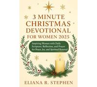 3 MINUTE CHRISTMAS DEVOTIONAL FOR WOMEN 2025: Inspiring Women with Daily Scripture, Reflection, and Prayer for Peace, Joy, and Spiritual Renewal