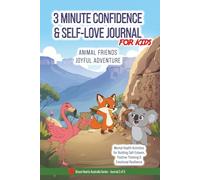 3 Minute Confidence & Self-Love Journal for Kids: Mental Health Activities for Building Self-Esteem, Positive Thinking & Emotional Resilience. (Brave Hearts Australia)