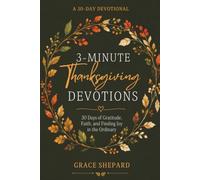 3-Minute Thanksgiving Devotions: 30 Days of Gratitude, Faith, and Finding Joy in the Ordinary