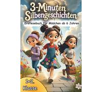 3-Minuten Silbengeschichten - Erstlesebuch ab 6 Jahren für mutige Mädchen: Kurze Geschichten über Mut, Freundschaft & Selbstbewusstsein mit Rätseln - Lesenlernen 1.+2. Klasse